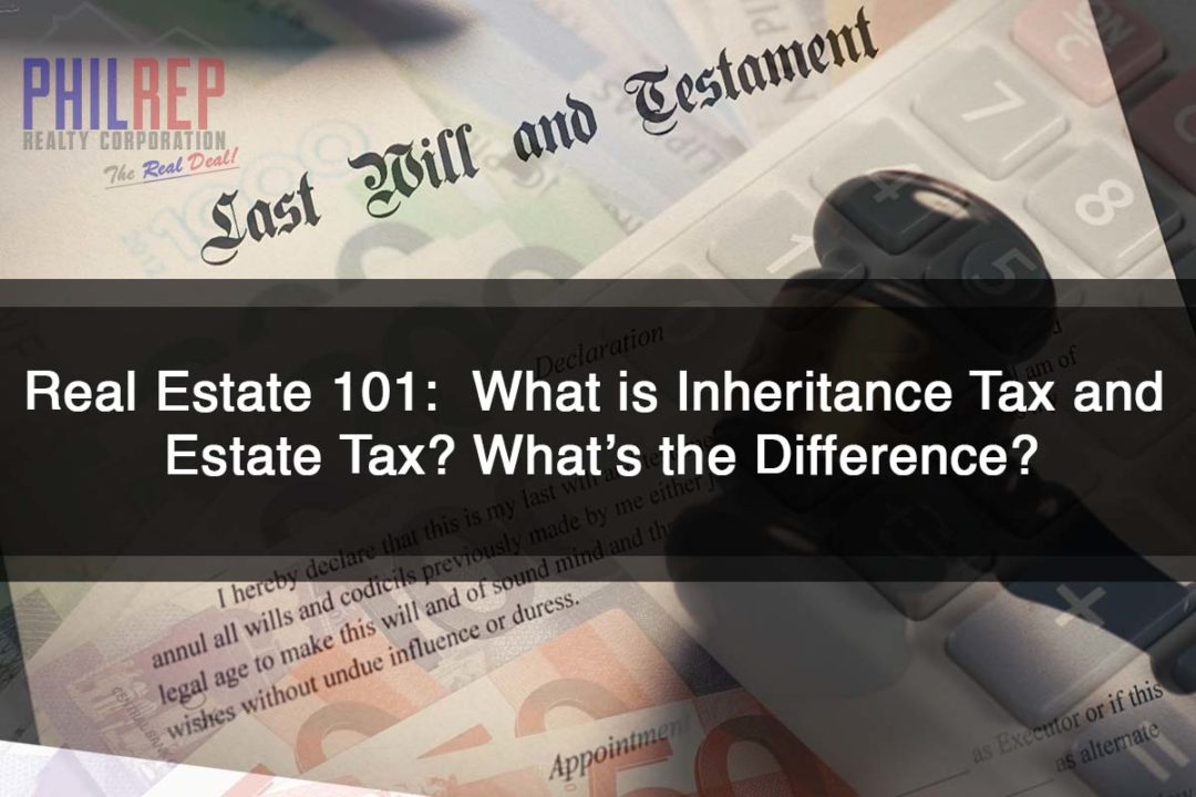 Real Estate 101 What is Inheritance Tax and Estate Tax? What’s the
