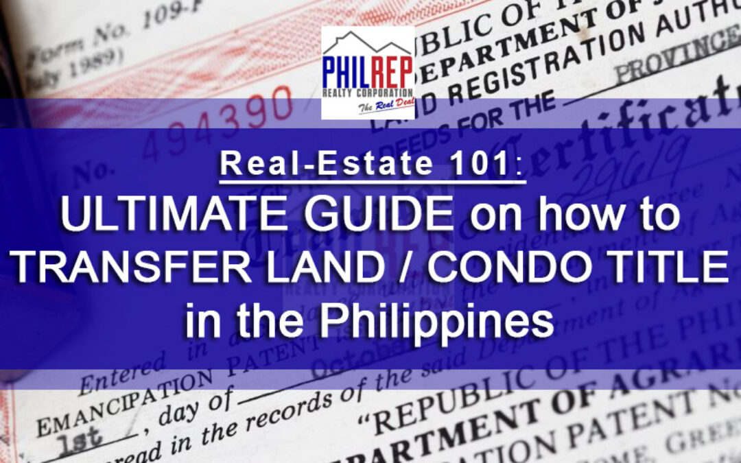 How to Transfer Land/Condo Title in the Philippines – Step by Step Process